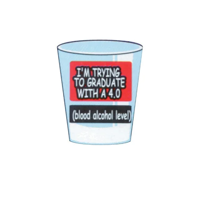 ‘++Shot Glass:Trying To Graduate W/4.