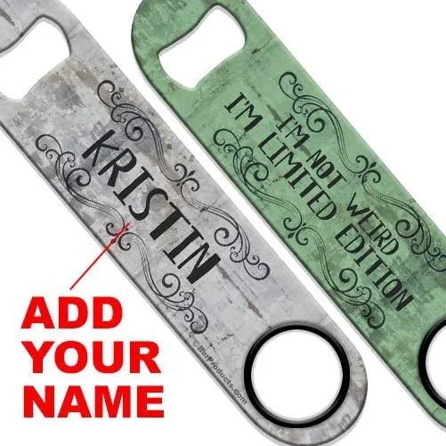 ADD YOUR NAME Speed Bottle Opener – Limited Edition