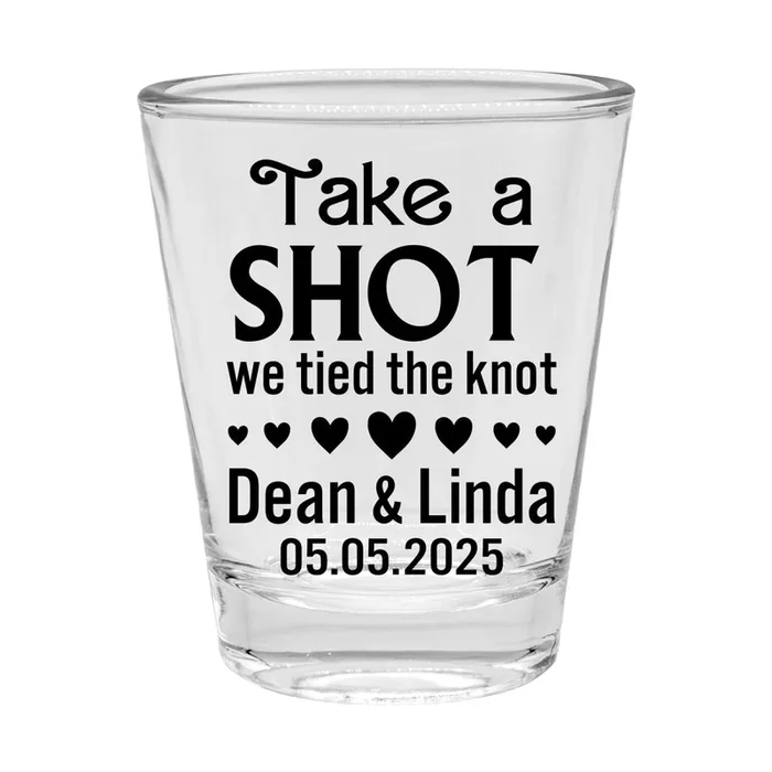 Customizable – 1.75oz Clear Shot Glass – Take a Shot We Tied The Knot Design – Hearts