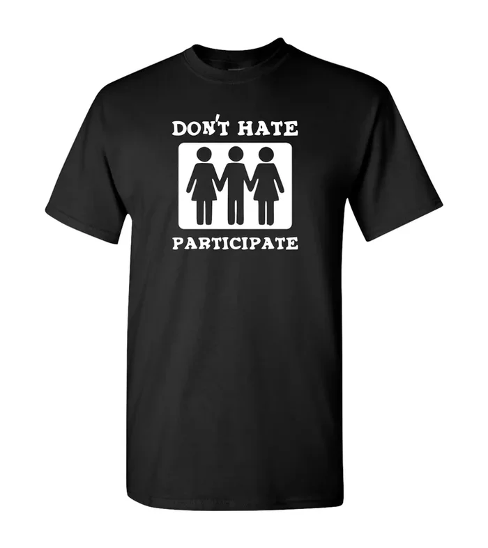 Don’t Hate, Participate, Threesome, Shirt
