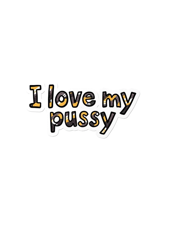 I Love My Pussy sticker