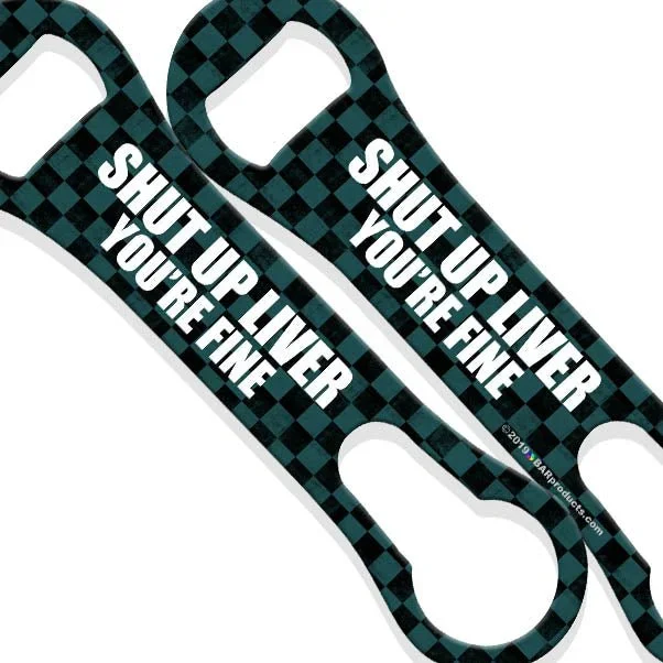 V-Rod® Bottle Opener – Shut Up Liver You’re Fine
