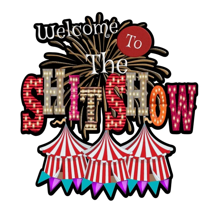 Welcome To The Shit Show, Decal Sticker