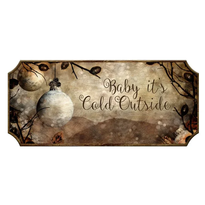Wood Christmas Sign – Baby it’s Cold Outside