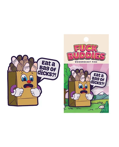 Wood Rocket Fuck Buddies Eat a Bag of Dicks Pin – Multi Color